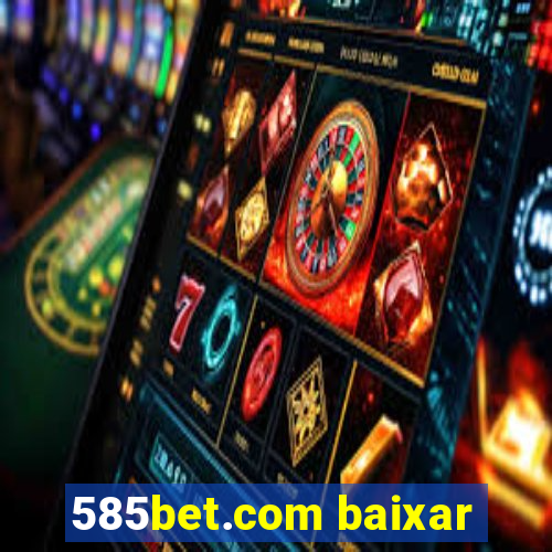 585bet.com baixar